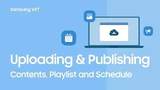 VXT CMS: Uploading and publishing digital signage content | Samsung