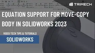 Equation Support For Move-Copy Bodies in SOLIDWORKS 2023