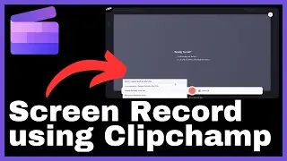 How to Screen Record Using Clipchamp