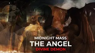 Midnight Mass - The Angel - Divine Demon - Character Summary & Analysis