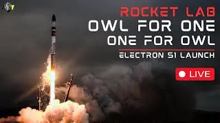LIVE: Rocket Lab's 51st Electron Launch | Owl For One, One For Owl