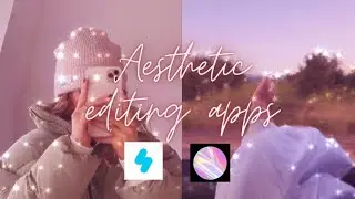 Aesthetic editing apps || aesthetic photo editing