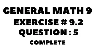 9th Class General Math, Chapter 9, Exercise 9.2 Question  5 Complete