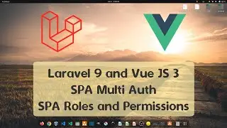 Laravel 9 and Vue JS 3 - SPA Roles & Permissions - SPA Multi Auth - Ubuntu 22.04 LTS