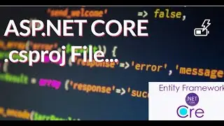 ASP.NET CORE .CSProj File..Understanding the project file ASP.NET CORE 6.0/7.0