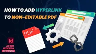 How to add Hyperlink to Non Editable PDF | Hyperlink an Image using Adobe Indesign