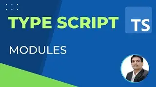 TypeScript Part 15- Modules