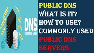 What is a Public DNS Server? | How to Use Public DNS Servers? | List of Most used Public DNS Servers