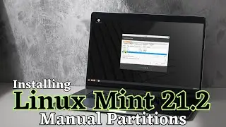 How to Install Linux Mint 21.2 Victoria with Manual Partitions UEFI PC |  Install Mint 21.2 Victoria