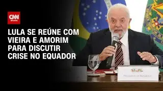 Lula se reúne com Vieira e Amorim para discutir crise no Equador | BRASIL MEIO-DIA