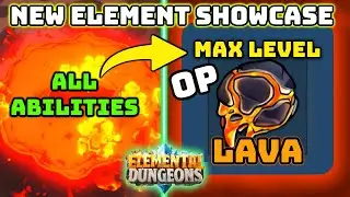 NEW OP LAVA ELEMENT Full Complete Showcase * ALL ABILITIES * MAX Mastery | Roblox Elemental Dungeons