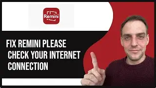 How To Fix Remini Please Check Your Internet Connection