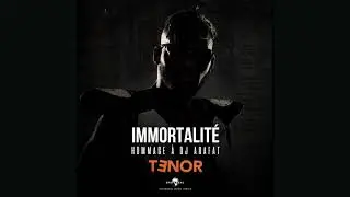 Tenor - Immortalité (Hommage à Dj Arafat)