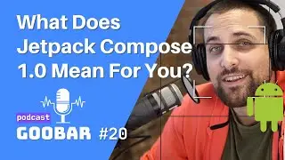 What Does Android's Jetpack Compose 1.0 Release Mean For You? // goobar podcast episode 20