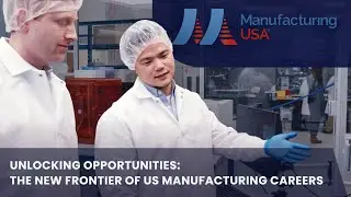 Unlocking Opportunities: The New Frontier of US Manufacturing Careers