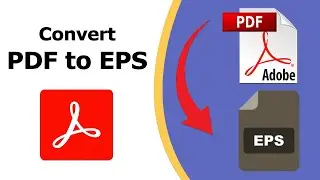How to Convert PDF to EPS File using Adobe Acrobat Pro DC 2022