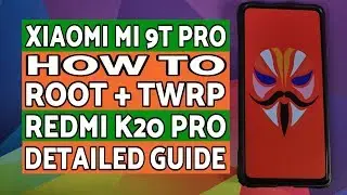 Xiaomi Mi 9T Pro | How to Root & Install TWRP | Redmi K20 Pro