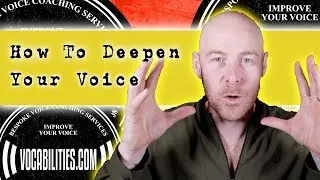 How To Deepen Your Voice?