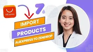 How To Import Products From AliExpress To Zendrop (Full Guide).