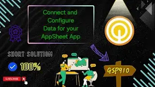 Connect and Configure Data for your AppSheet App ●GSP910 