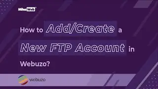 How to Add/Create a New FTP Account in Webuzo? | MilesWeb