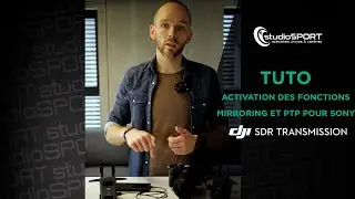 TUTO : Activation des fonctions Mirroring et PTP pour Sony du DJI SDR Transmission | studioSPORT