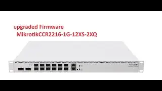 Mikrotik#02 - Upgraded Firmware CCR2216 