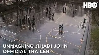 Unmasking Jihadi John: Anatomy of a Terrorist (2019) | Official Trailer | HBO