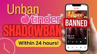 Unban Tinder Account in 24 Hours! How to Fix Tinder Shadowbans Easily