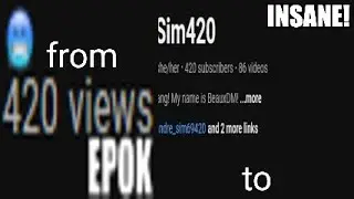 first 420 views, then 420 subscribers