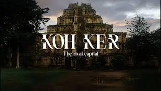 The Rival Capital of Koh Ker