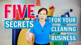 5 Secrets to Cleaning Biz Success