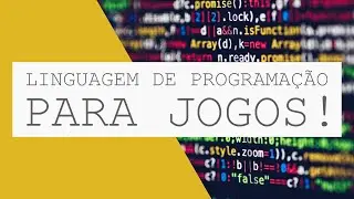 Qual a MELHOR linguagem de PROGRAMAÇÃO para CRIAR JOGOS?