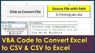 VBA to Convert Excel File to CSV File and CSV to Excel File