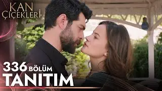 Kan Çiçekleri 336. Bölüm Tanıtımı