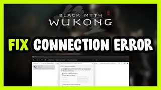 How to FIX Black Myth Wukong Connection / Server Error!