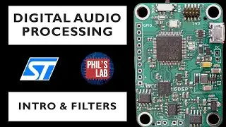 Digital Audio Processing with STM32 #1 - Introduction and Filters - Phils Lab #46