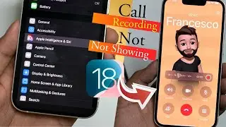 iOS 18 Call Recording Feature Not Showing | iOS 18 Call Recording How To Use | iOS 18 Call Recording