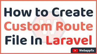 How to Create Custom Route File in Laravel | Laravel Custom Route Files | Custom Route in Laravel