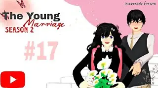 ✨THE YOUNG MARRIAGE 💍S2#17 [rencana?]LOVE STORY DRAMA SAKURA SCHOLL SIMULATOR