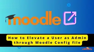 Moodle Admin - How to elevate a user as site admin 
