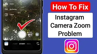 How to Fix Camera Zoom On Instagram (New Update)|Instagram Camera Zoom Problem On Android