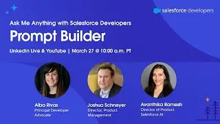 Prompt Builder: Ask Me Anything with Salesforce Developers | March 2024