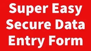 Super Easy Secure Data Entry Form