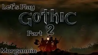 GOTHIC - Part 2 [The Old Camp] Let's Play Walkthrough