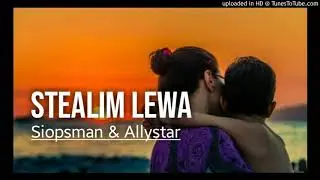 Stealim lewa (Official Music) Siopsman & Allystar