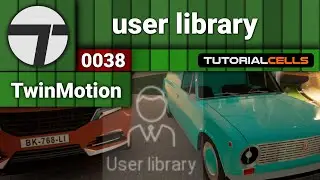 0038. user library in twinmotion