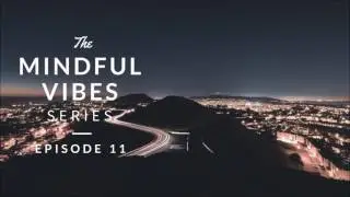Mindful Vibes - Episode 11 (Jazz Hop Mix) [HD]