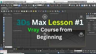Lesson #1 3ds max Vray Course from Beginning