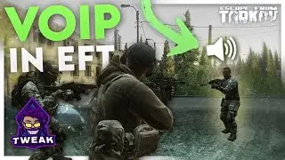 WHY YOU SHOULD BE EXCITED FOR VOIP IN EFT | Escape from Tarkov | Tweak Talks